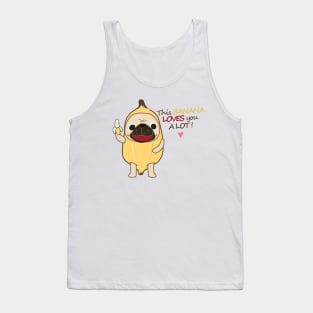 This BANANA loves you a lot! Tank Top